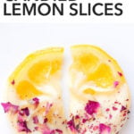pin for white chocolate candied lemon slices