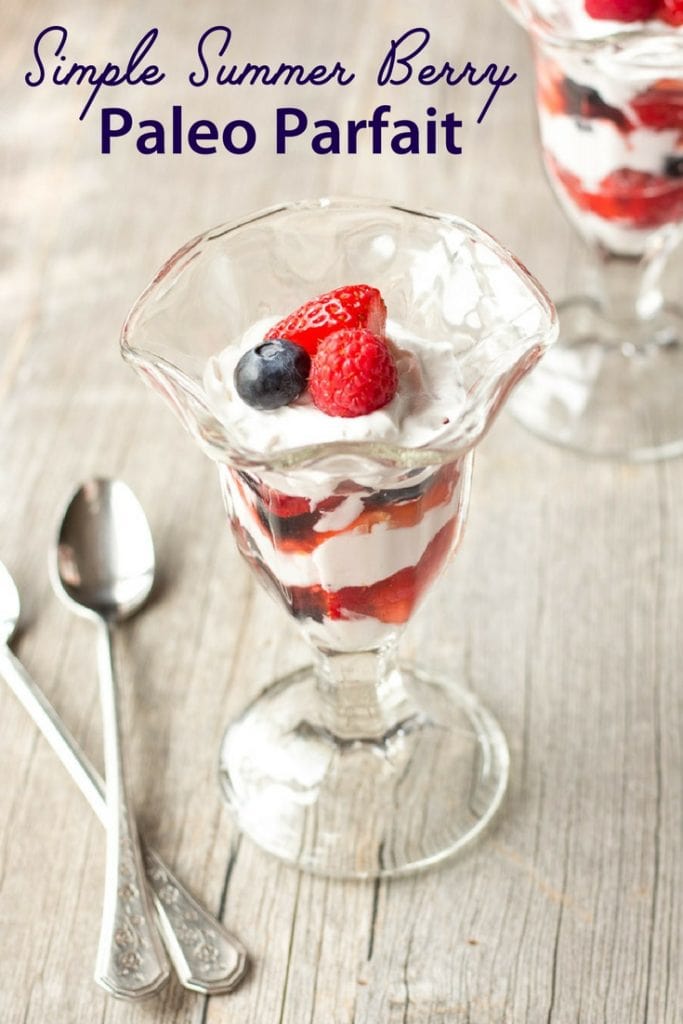 An easy summer dish that is paleo, with an option to use dairy instead. This Simple Summer Berry Paleo Parfait is perfect for your next BBQ or just a weeknight dessert. 