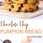 pin for gluten free chocolate chip pumpkin bread
