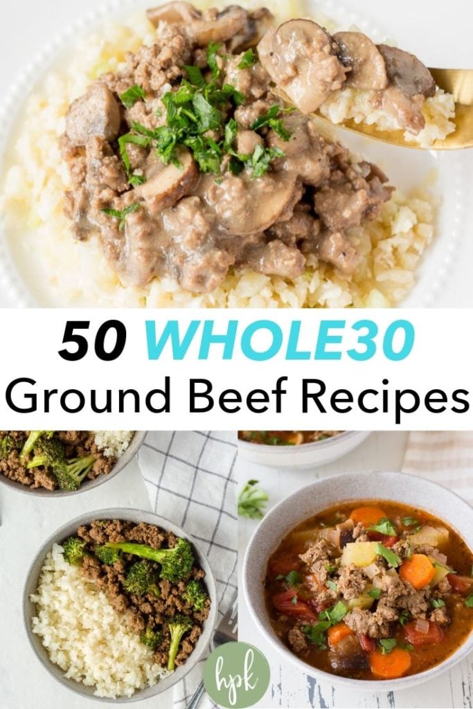 Pintere pin for whole30 ground beef recipes with horizontal pic of ground beef stroganoff on top and two portrait pictures of ground beef dishes on the bottom. The middle has text that reads "50 Whole30 Ground Beef Recipes".