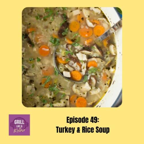 Promo image for GLAM episode 049 of turkey and rice soup on a yellow background.