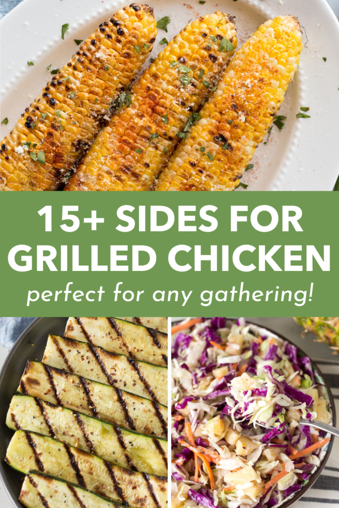 3-pictures collage pin for sides for grilled chicken, showing grilled corn, grilled zucchini, and pineapple coleslaw.