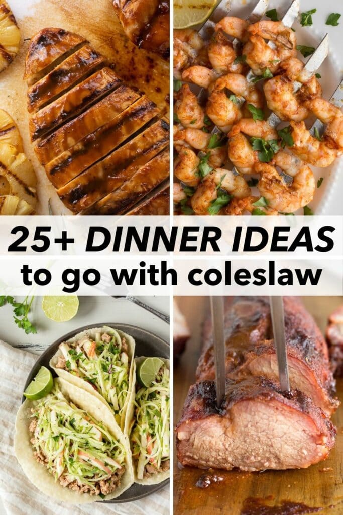 a 4-picture collage of dinner ideas to serve with coleslaw, featuring grilled chicken, grilled shrimp, pork tacos, and smoked pork tenderloin.