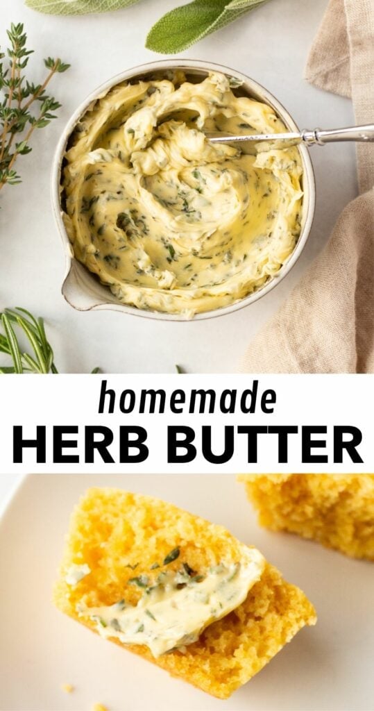 pin for homemade herb butter with a picture of a small bowl with the herb butter in it at the top and half a cornbread muffin with a swipe of the butter on the bottom and black text on a white background in the middle that reads "homemade herb butter".