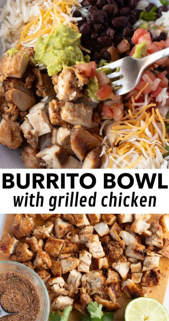 Two image pin with black text on a white background in the middle that reads "burrito bowl with grilled chicken". The top image is a close up of a fork lifting a bite of chicken burrito bowl out of a dish and the bottom image is of chopped grilled chicken thighs on a wood cutting board.